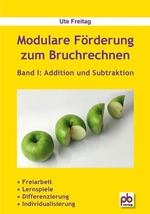 Modulare Förderung zum Bruchrechnen. Bd. 1 - Addition und Substraktion. Freiarbeit, Lernspiele, Differenzierung, Individualisierung - Mathematik