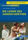 Interpretation zu Goethe, Johann Wolfgang von - Die Leiden des jungen Werther - Textanalyse und Interpretation mit ausführlicher Inhaltsangabe - Deutsch