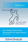 Wir schreiben einen Krimi: Spannung für die ganze Klasse! (für Klasse 6/7) - School-Scout Unterrichtsmaterial Deutsch - Deutsch