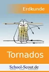 Unsere Welt im Fokus: Tornados - Entstehung, Verbreitung, Gefahren - Arbeitsblätter für abwechslungsreichen Unterricht - Erdkunde/Geografie