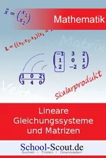 Lineare Algebra: Lineare Gleichungssysteme und Matrizen - School-Scout Unterrichtsmaterial Mathematik - Mathematik