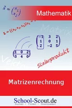Lineare Algebra: Matrizenrechnung - School-Scout Unterrichtsmaterial Mathematik - Mathematik