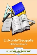 Stationenlernen im Erdkunde- und Geografieunterricht - Lernen an Stationen in der Sekundarstufe - Erdkunde/Geografie