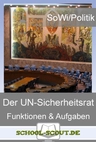 Der UN-Sicherheitsrat - Funktionen und Aufgaben - Arbeitsblätter "Sowi/Politik - aktuell" - Sowi/Politik
