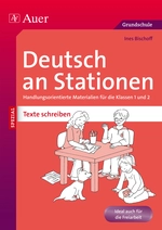 Deutsch an Stationen SPEZIAL Texte schreiben 1-2 - Handlungsorientierte Materialien für die Klassen 1 und 2 - Deutsch