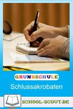 Geschichten für Schlussakrobaten - Kreatives Schreiben in der Grundschule - Deutsch