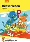 Besser lesen 1. Klasse - Lesetraining - Lernhilfe zur Lesekompetenz mit Lösungen für die 1. Klasse - Deutsch