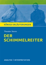 Interpretation zu Storm, Theodor - Der Schimmelreiter - Textanalyse und Interpretation mit ausführlicher Inhaltsangabe und Abituraufgaben mit Lösungen - Deutsch