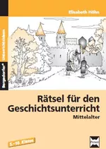 Rätsel für den Geschichtsunterricht: Mittelalter - Aufgabenblätter zum Herunterladen - Hauptschule und Realschule Geschichte - Geschichte