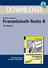 Französisch-Tests 10. Klasse - Teil 2 - Aufgabenblätter zum Herunterladen - Hauptschule und Realschule Französisch - Französisch