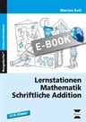Lernstationen Mathematik: Schriftliche Addition - Mit 16 Lernstationen quer durch die schriftliche Addition! - Mathematik