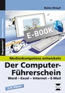 Der Computer-Führerschein: Word-Excel-Internet-E-Mail - Aufgabenblätter zum Herunterladen - Hauptschule und Realschule Informatik - Informatik