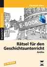 Rätsel für den Geschichtsunterricht: Antike - Mit 66 Rätseln durch die Antike! - Geschichte