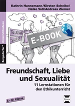 Freundschaft, Liebe und Sexualität - 11 Lernstationen für den Ethikunterricht - Ethik