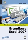 Medienkompetenz entwickeln: Grundkurs Excel 2007 - Aufgabenblätter zum Herunterladen - Hauptschule und Realschule Informatik - Informatik