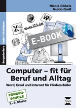 Computer-fit für Beruf und Alltag - Word, Excel und Internet für Förderschüler - Informatik