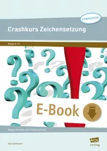 Crashkurs Zeichensetzung: Regeln verstehen und richtig anwenden - So bekommen Schüler die Zeichensetzung endlich in den Griff! - Deutsch