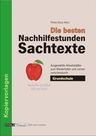 Die besten Nachhilfestunden: Sachtexte - Grundschule - Arbeitsblätter zum Wiederholen und Lernen zwischendurch - Deutsch