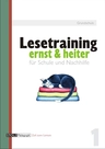 Lesetraining ernst & heiter Grundschule - 9 kurze Geschichten zur Förderung von Lesefertigkeit und Textverständnis - Deutsch