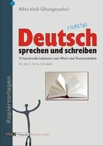 Alles bloß Übungssache: Deutsch richtig sprechen und schreiben - 12 humorvolle Lektionen zum Wortverständnis  und Textverständnis - DaF/DaZ
