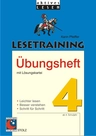 Lesetraining Übungsheft 4: Ergänzendes Arbeitsmaterial zum Lesetraining 4 - Lesen üben mit unterhaltsamen und spannenden Texten - Deutsch