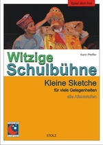 Witzige Schulbühne: Kleine Sketche für viele Gelegenheiten - Schulfest und Schulfeier zu allen Gelegenheiten - Deutsch