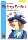 Die Hexe Furufara: Heiteres Spiel für Schulfeiern und Feste - Spiel dich frei - Theater mit viel Witz und Humor - Deutsch