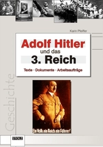 Lernwerkstatt Adolf Hitler und das 3. Reich - Ein Versuch zu verstehen - Lebendige Geschichte - Geschichte