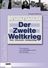 Lernwerkstatt Der Zweite Weltkrieg - Texte, Dokumente, Arbeitsaufträge - Alles Wichtige in kurzen Texten. Arbeitsaufträge dazu, Lösungen mit Selbstkontrolle - Geschichte