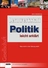 Politik - jungen Leuten leicht erklärt: Was nicht in der Zeitung steht - Texte, Arbeitsaufträge und Lösungen zur Selbstkontrolle - Sowi/Politik