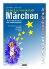 Märchen - spannender Lesespaß - Lernwerkstatt - Kurze Märchentexte und Arbeitsaufgaben - Deutsch