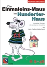 Die Einmaleins-Maus im Hunderter-Haus: Kurzweilige Übungen mit dem kleinen Einmaleins - Aufgaben und Lösungskarten für Unterricht und Stationen - Mathematik