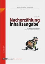 Nacherzählung und Inhaltsangabe: Lernwerkstatt Aufsatz - Arbeitsaufträge und Übungen zum Aufsatzschreiben - Deutsch