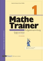 Mathe-Trainer 1: Aufgabensammlung für das 1. Schuljahr - Gezielte, individuelle Förderung der Rechenkompetenz, mit Lösung - Mathematik