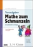 Mathe zum Schmunzeln 3/4: Keine Angst vor Textaufgaben - Aufgaben und Lösungen zur Selbstkontrolle - Mathematik