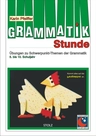 Grammatikstunde: Differenzierte Übungen und Lösungen - Klassenunterricht, Freiarbeit, Förderunterricht und häusliche Nachhilfe - Deutsch
