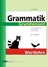 Grammatik Grundwissen - Wortlehre: Einfache Erklärungen, viele Übungen und Lösungen - Klassenunterricht, Freiarbeit, Förderunterricht und häusliche Nachhilfe - Deutsch