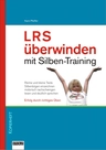 LRS überwinden mit Silbentraining: Erfolg durch richtiges Üben - Leseübungen, Silbenmethode - Deutsch