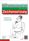 Workshop Grammatik Zeichensetzung - Eingreifende und vertiefende Übungen mit Selbstkontrolle - Deutsch