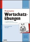 Praktische Wortschatzübungen - 11 kurzweilige Lektionen - Förderung der Sprachkompetenz mit Lernerfolgskontrolle - Deutsch