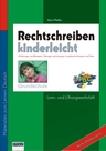 Rechtschreiben kinderleicht: Lernwerkstatt und Übungswerkstatt Grundschule - Rechtschreiben lernen durch Übung - Deutsch