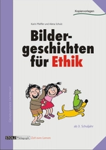 Bildergeschichten für Ethik: Bilder, Texte, Fragen, Gespräche - Kopiervorlagen und Arbeitsblätter für den Unterricht - Ethik