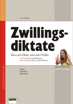 Zwillingsdiktate: Eins zum Üben, eins zum Prüfen - Vom Minidiktat (20 Wörter) bis zum Könnerdiktat (140 Wörter) - Deutsch