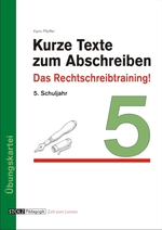 Kurze Texte zum Abschreiben, Klasse 5: Das Rechtschreibtraining! - Übungskartei - Deutsch