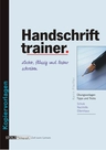 Handschrift-Trainer: Locker, flüssig und lesbar schreiben - Übungsvorlagen, Tipps und Tricks für Schule, Nachhilfe und Elternhaus - Deutsch