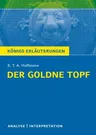 Interpretation zu Hoffmann, E.T.A. - Der goldne Topf - Textanalyse und Interpretation mit ausführlicher Inhaltsangabe - Deutsch