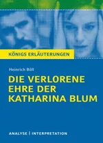 Interpretation zu Böll, Heinrich - Die verlorene Ehre der Katharina Blum - Textanalyse und Interpretation mit ausführlicher Inhaltsangabe - Deutsch