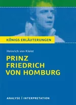 Interpretation zu Kleist, Heinrich von - Prinz Friedrich von Homburg - Textanalyse und Interpretation des Dramas mit ausführlicher Inhaltsangabe - Deutsch