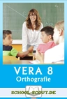 Übungen zur Orthografie (Vera 8 - Deutsch) - Arbeitsblätter zum Üben für die Lernstandserhebung - Deutsch