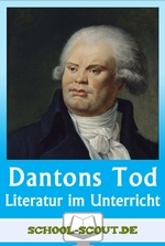 Lektüren im Unterricht: Büchner - Dantons Tod - Literatur fertig für den Unterricht aufbereitet - Deutsch